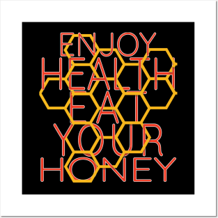 Enjoy health eat your honey Posters and Art